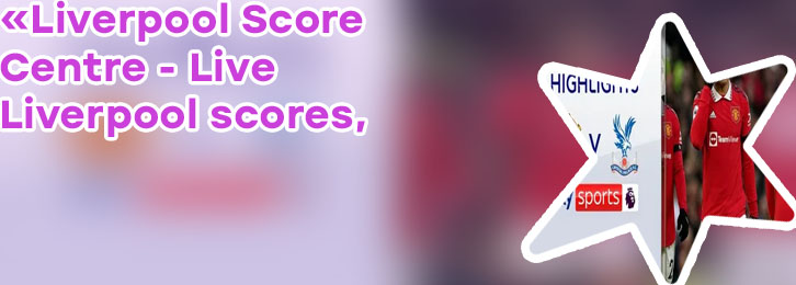 Liverpool score live